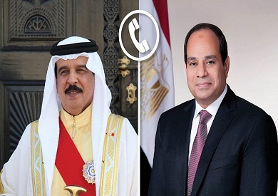 الرئيس السيسي يتلقى اتصالا هاتفيا من ملك البحرين